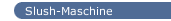 Slush-Maschine